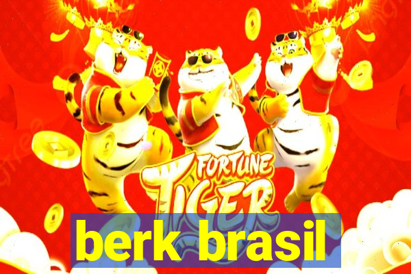 berk brasil